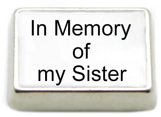In Memory of My Sister Floating Charm